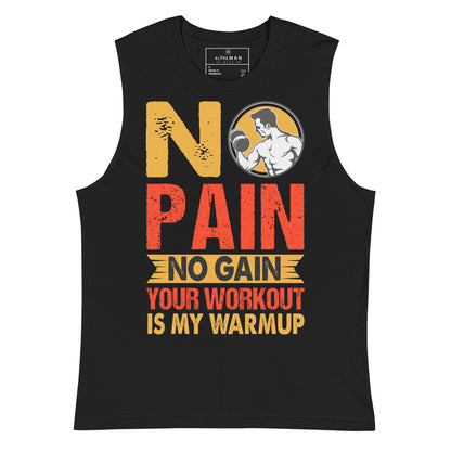 No Pain No Gain - Muscle Shirt